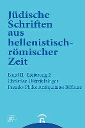 Pseudo-Philo: Antiquitates Biblicae (Liber Antiquitatum Biblicarum) de Christian Dietzfelbinger