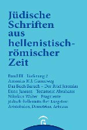 Das Buch Baruch. Der Brief Jeremias. Testament Abrahams. Fragmente jüdisch-hellenistischer Exegeten: Aristobulos, Demetrius, Aristeas de A. H. J. Gunneweg