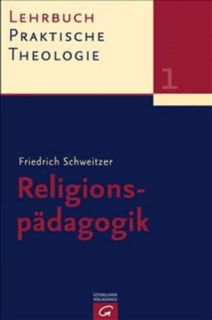 Religionspädagogik de Friedrich Schweitzer