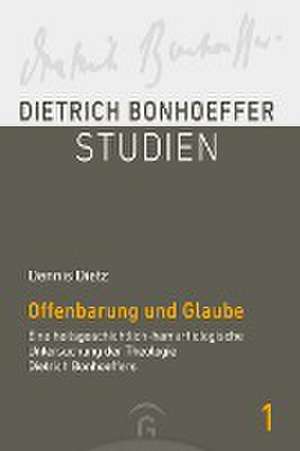 Offenbarung und Glaube de Dennis Dietz