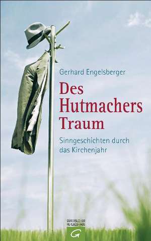 Des Hutmachers Traum de Gerhard Engelsberger