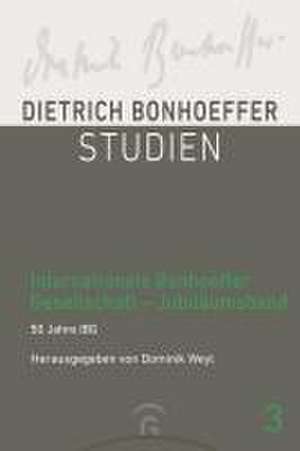 Internationale Bonhoeffer Gesellschaft - Jubiläumsband de Dominik Weyl