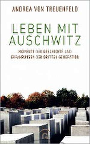 Leben mit Auschwitz de Andrea von Treuenfeld