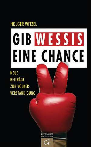 Gib Wessis eine Chance de Holger Witzel