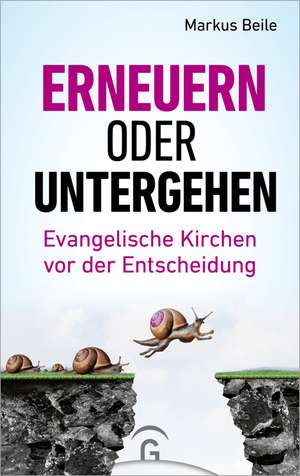 Erneuern oder untergehen de Markus Beile