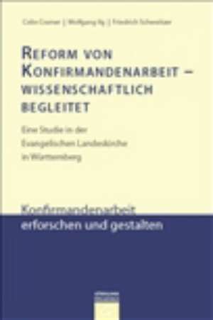 Reform von Konfirmandenarbeit - wissenschaftlich begleitet de Colin Cramer