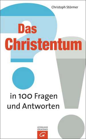 Das Christentum in 100 Fragen und Antworten de Christoph Störmer