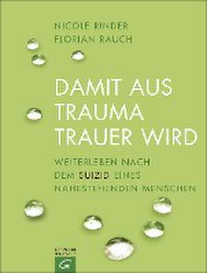 Damit aus Trauma Trauer wird de Florian Rauch