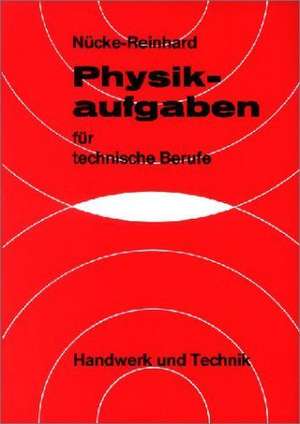 Physikaufgaben für technische Berufe de Erwin Nücke