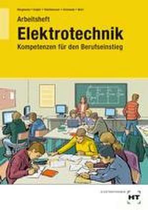 Elektrotechnik - Kompetenzen für den Berufseinstieg de B. Bergmann