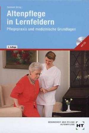 Altenpflege in Lernfeldern. Pflegepraxis und medizinische Grundlagen de Hans-Udo Zenneck