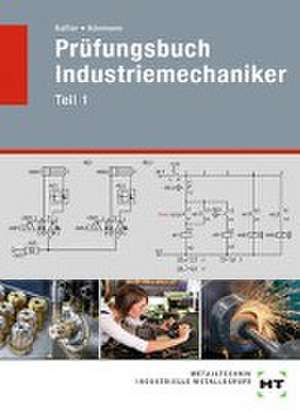 Prüfungsbuch Industriemechaniker Teil 1 de Robert Hönmann