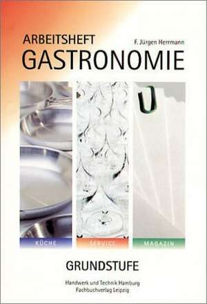 Grundstufe Gastronomie. Arbeitsheft