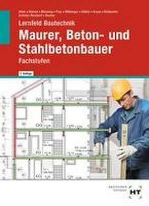 eBook inside: Buch und eBook Lernfeld Bautechnik Maurer, Beton- und Stahlbetonbauer de Christa Alber