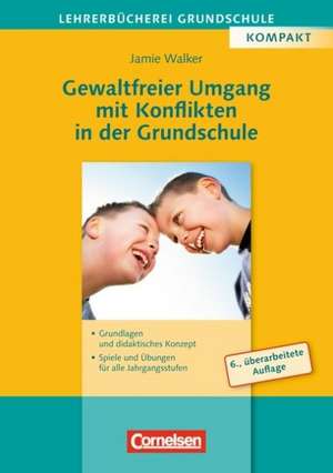 Gewaltfreier Umgang mit Konflikten in der Grundschule de Jamie Walker