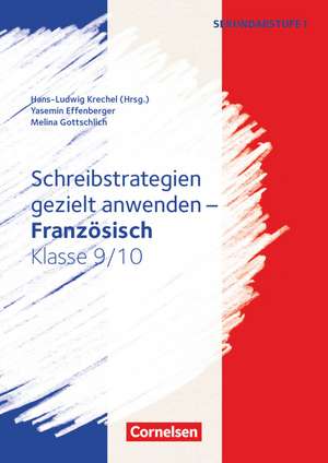 Französisch. Klasse 9/10 - Schreibstrategien gezielt anwenden. Kopiervorlagen de Yasemin Effenberger