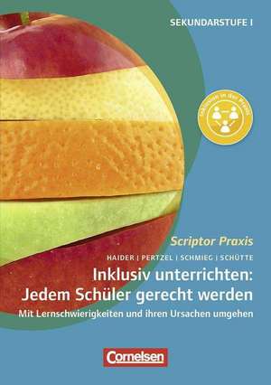 Inklusiv unterrichten: Jedem Schüler gerecht werden de Verena Haider