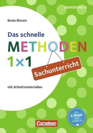 Fachmethoden Grundschule: Das schnelle Methoden 1x1 Sachunterricht de Beate Blaseio