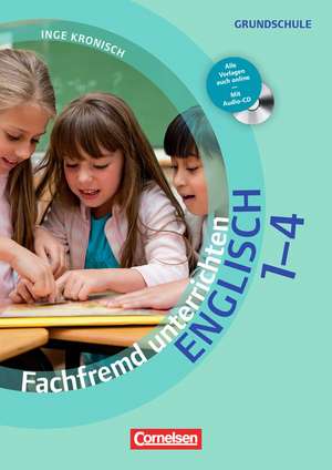 Fachfremd unterrichten - Englisch Klasse 1-4 - Buch mit Kopiervorlagen über Webcode und Audio-CD de Inge Kronisch