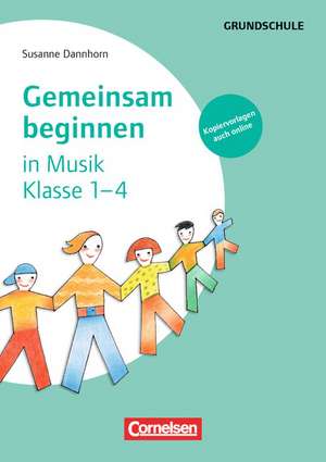 Gemeinsam beginnen in Musik Klasse 1-4 de Susanne Dannhorn