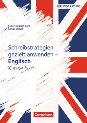 Schreibstrategien gezielt anwenden - Schreibkompetenz Fremdsprachen SEK I - Englisch - Klasse 5/6 de Sebastian Beckmann