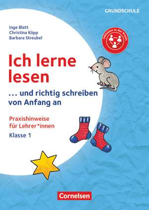 Ich lerne lesen - ...und richtig schreiben von Anfang an - Klasse 1 de Inge Blatt