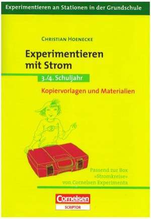 Experimentieren mit Strom. 3. bis 4. Schuljahr de Christian Hoenecke