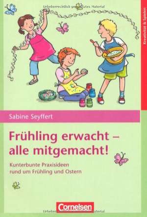 Frühling erwacht - alle mitgemacht! de Sabine Seyffert