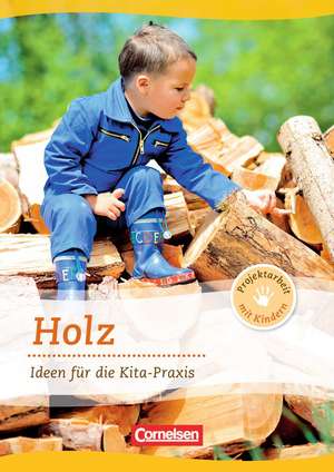 Projektarbeit mit Kindern: Holz de Juliane Eitzen