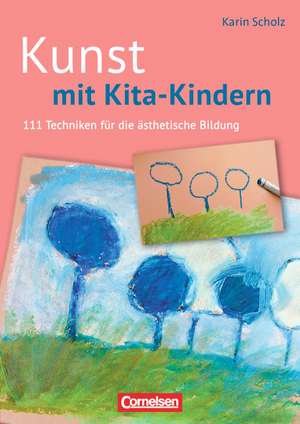 Kunst mit Kita-Kindern de Karin Scholz