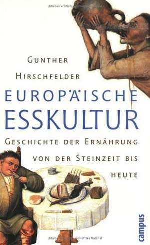 Europäische Esskultur de Gunther Hirschfelder