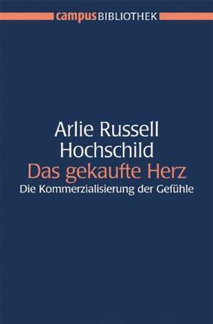 Das gekaufte Herz de Arlie Russell Hochschild