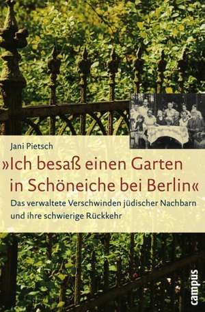 »Ich besaß einen Garten in Schöneiche bei Berlin« de Jani Pietsch