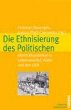 Die Ethnisierung des Politischen