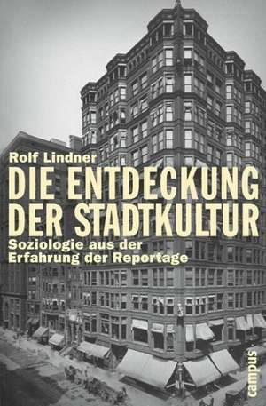 Die Entdeckung der Stadtkultur de Rolf Lindner