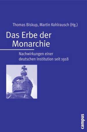 Das Erbe der Monarchie de Thomas Biskup