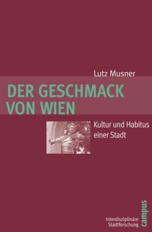 Der Geschmack von Wien de Lutz Musner