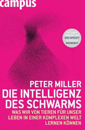 Die Intelligenz des Schwarms de Peter Miller