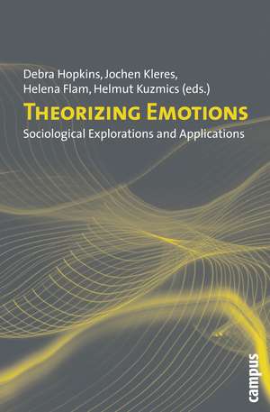 Theorizing Emotions – Sociological Explorations and Applications de Helmut Kuzmics