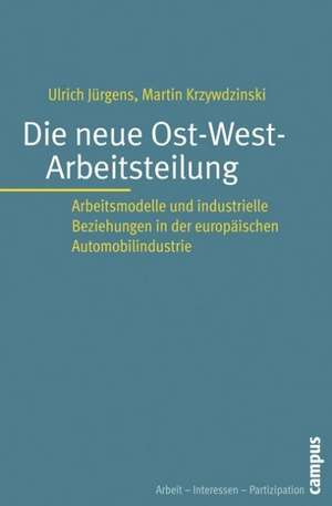 Die neue Ost-West-Arbeitsteilung de Ulrich Jürgens