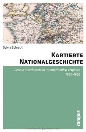 Kartierte Nationalgeschichte de Sylvia Schraut