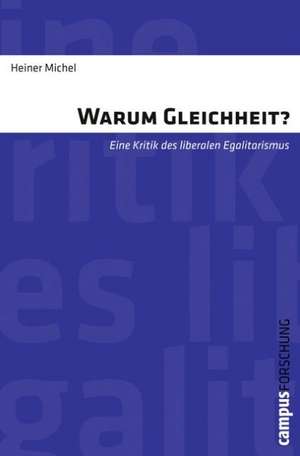 Warum Gleichheit? de Heiner Michel