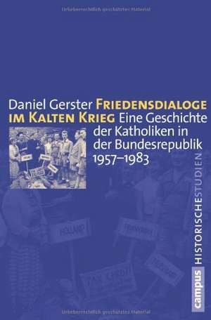 Friedensdialoge im Kalten Krieg de Daniel Gerster