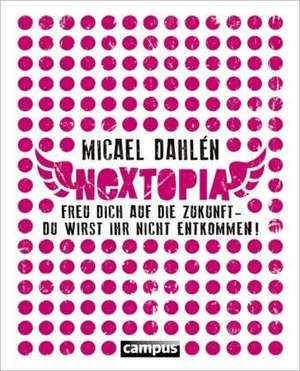 Nextopia de Micael Dahlén