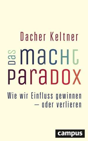 Das Macht-Paradox de Dacher Keltner