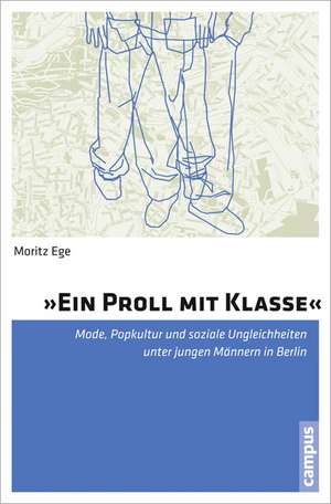 »Ein Proll mit Klasse« de Moritz Ege