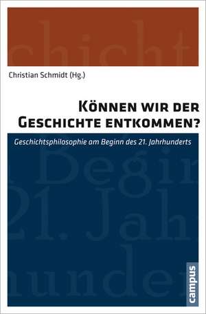 Können wir der Geschichte entkommen? de Christian Schmidt