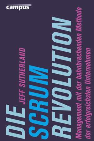 Die Scrum-Revolution de Jeff Sutherland