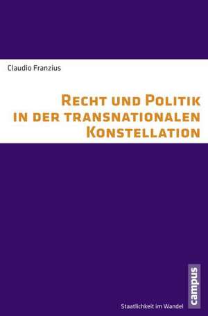 Recht und Politik in der transnationalen Konstellation de Claudio Franzius