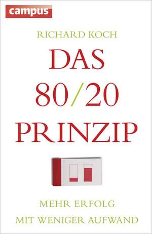 Das 80/20-Prinzip de Richard Koch